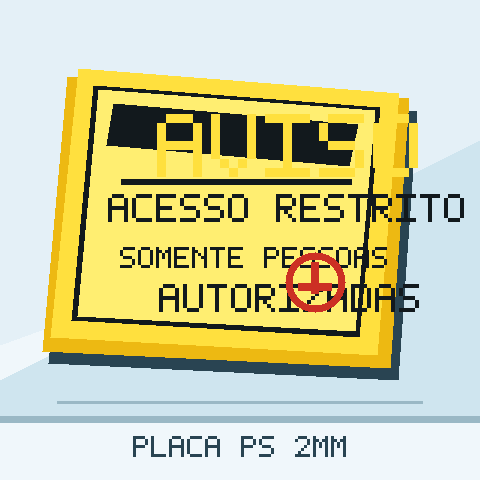 Ilustração de placa PS rígida 2 mm amarela de aviso acesso restrito, com impressão brilho
